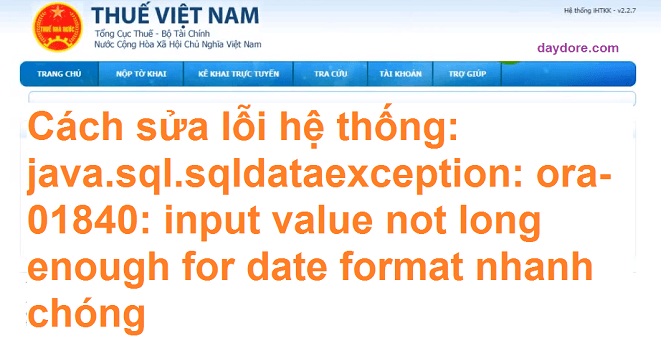 Fix lỗi hệ thống: java.sql.sqldataexception: ora-01840: input value not long enough for date format